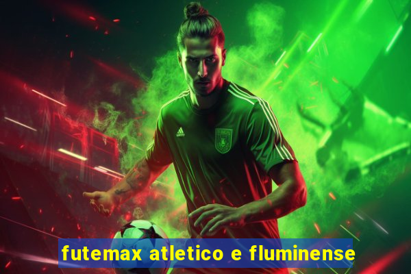 futemax atletico e fluminense